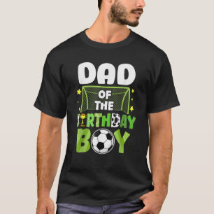 Soccer Dad Birthday Boy Party Soccer Family Matchi T-Shirt