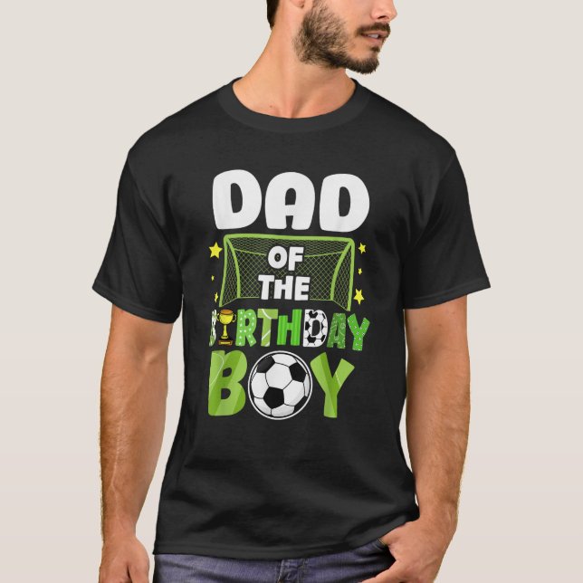 Soccer Dad Birthday Boy Party Soccer Family Matchi T-Shirt (Front)