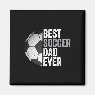 Soccer Dad Ever Father39s Day Soccer Magnet
