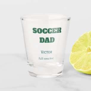 SOCCER DAD FOOTBALL FATHERS DAY GIFTS GREEN SIMPLE SHOT GLASS