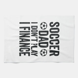 Soccer Dad I Don’t Play I Finance Vintage T-Shirt_ Tea Towel
