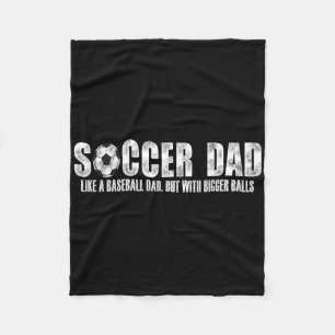 Soccer Dad Like A Bysebyll Dad But With Bigger Byl Fleece Blanket