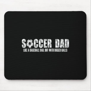 Soccer Dad Like A Bysebyll Dad But With Bigger Byl Mouse Mat