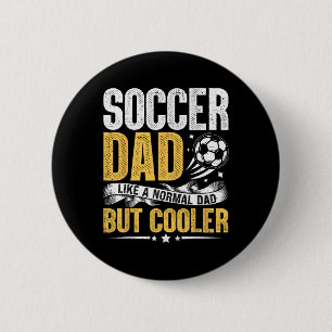 Soccer Dad Like A Normal Dad But Cooler Funny Men 6 Cm Round Badge