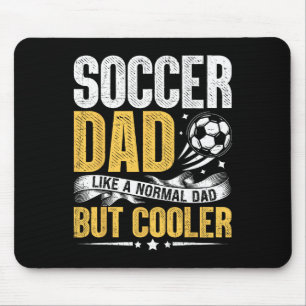 Soccer Dad Like A Normal Dad But Cooler Funny Men Mouse Mat