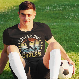Soccer Dad Like a Regular Dad But Cooler T-Shirt