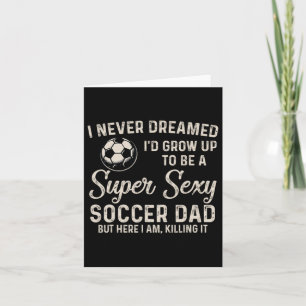 Soccer Dad Shirt Sports Lovers Fathers Day Gift Card