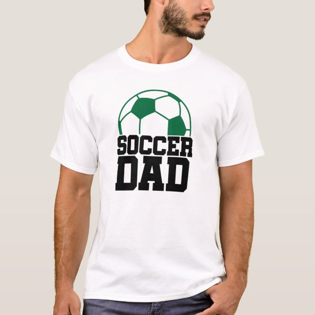 Soccer Dad T-Shirt (Front)