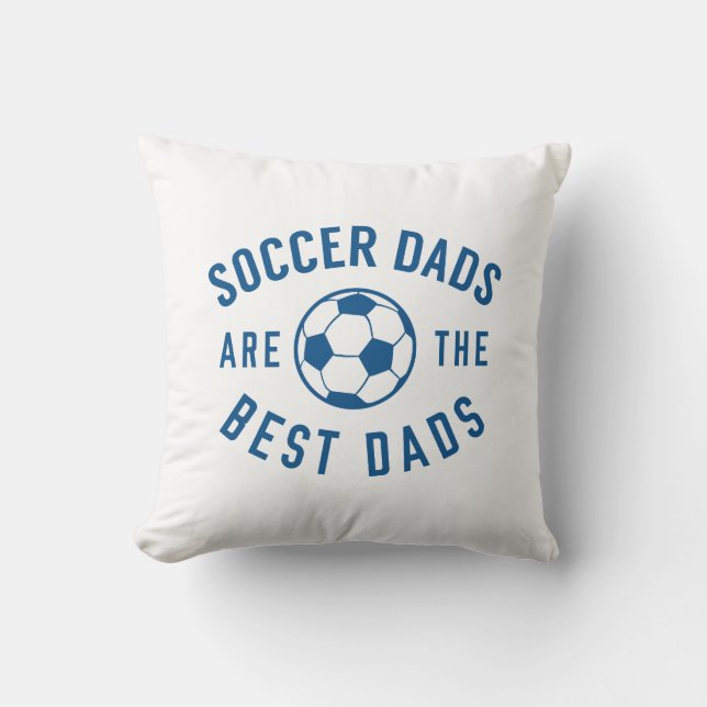 Soccer Dads Are The Best Dads Cushion (Front)