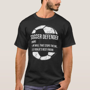Soccer Defender Definition Goalie Football Player  T-Shirt