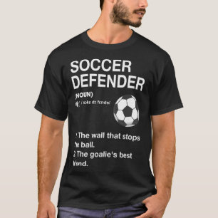 Soccer Defender Definition Soccer Player Footll T-Shirt