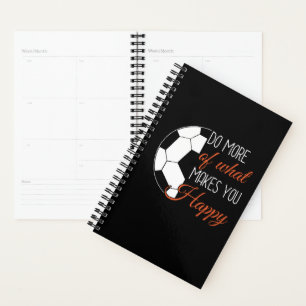 Soccer - Do What Makes You Happy Planner
