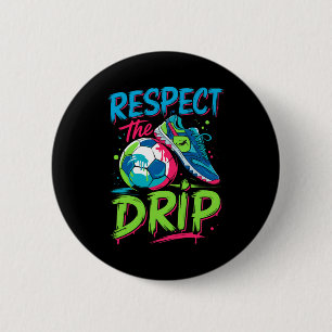Soccer Drip Melting Ice Cream Respect The Drip Boy 6 Cm Round Badge
