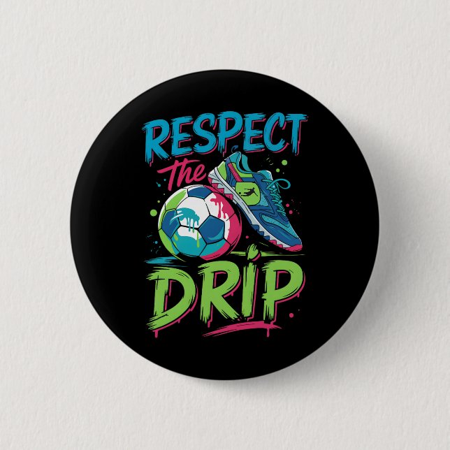 Soccer Drip Melting Ice Cream Respect The Drip Boy 6 Cm Round Badge (Front)