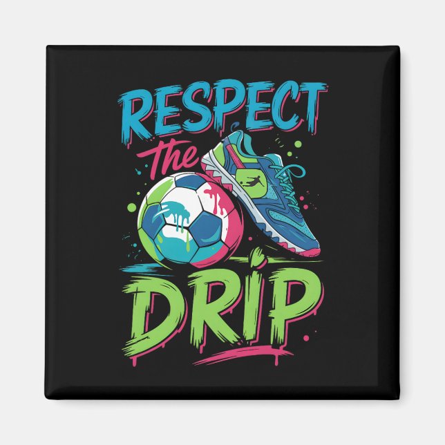 Soccer Drip Melting Ice Cream Respect The Drip Boy Magnet (Front)
