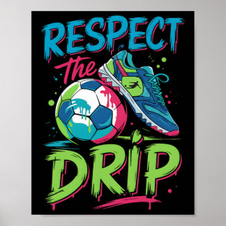 Soccer Drip Melting Ice Cream Respect The Drip Boy Poster