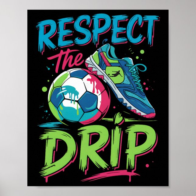 Soccer Drip Melting Ice Cream Respect The Drip Boy Poster (Front)