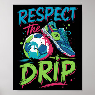 Soccer Drip Melting Ice Cream Respect The Drip Boy Poster