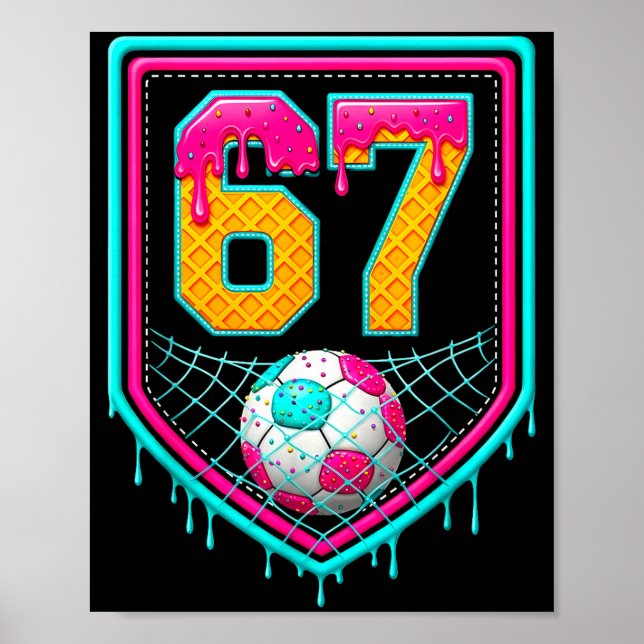 Soccer Drip Number 67 Soccer Player  Poster (Front)