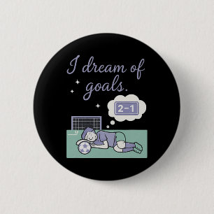 Soccer Fan I Dream Of Goals Ethereal Cursive Desig 6 Cm Round Badge