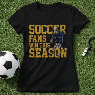 Soccer Fans Win This Season Skeleton Tournament T-Shirt