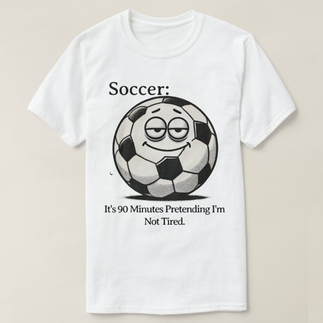 Soccer Fatigue Humour T-Shirt (Design Front)