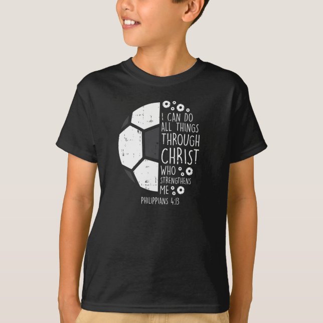 Soccer Footbal i can do things Bible God Jesus T-Shirt (Front)