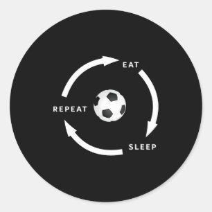Soccer Football Eat Sleep Repeat Sports Fan Saying Classic Round Sticker