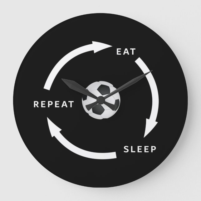 Soccer Football Eat Sleep Repeat Sports Fan Saying Large Clock (Front)