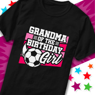 Soccer Football Party Grandma of Birthday Girl T-Shirt