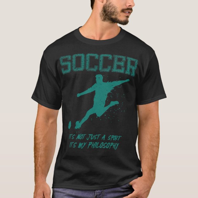 Soccer Footballer Philosophy fashion  T-Shirt (Front)