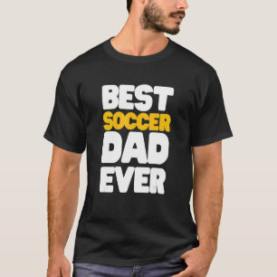 Soccer  For Best Dad T-Shirt
