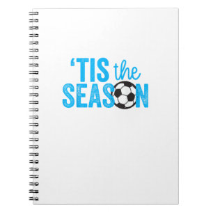 Soccer For Teen Girls Tis The Season Notebook