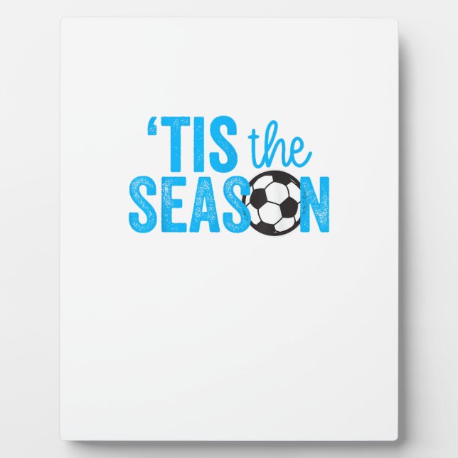 Soccer For Teen Girls Tis The Season Plaque (Front)