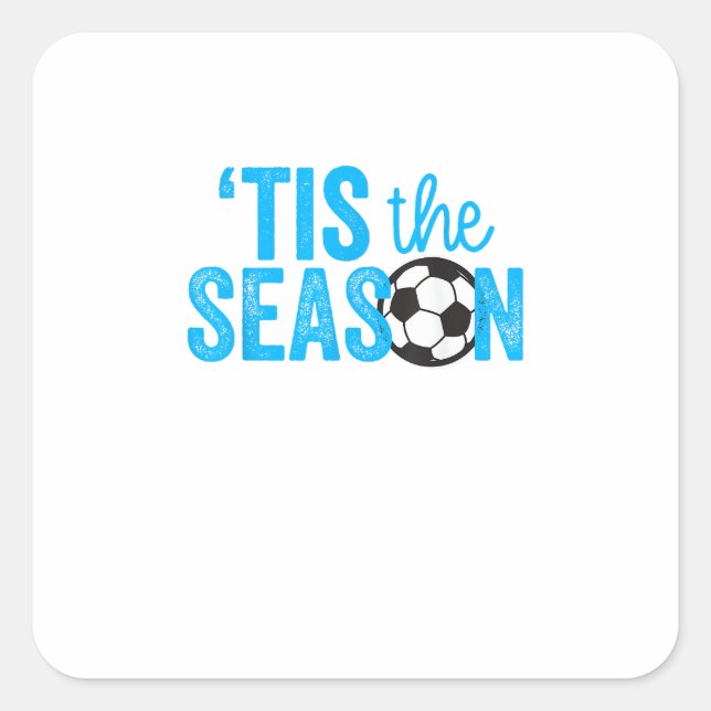 Soccer For Teen Girls Tis The Season Square Sticker (Front)