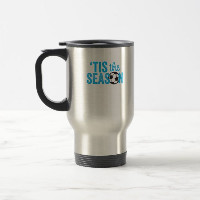 Soccer For Teen Girls Tis The Season Travel Mug (Left)