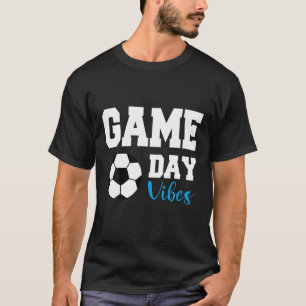 Soccer Game Day Vibes Soccer Mum Dad Kids Game Day T-Shirt