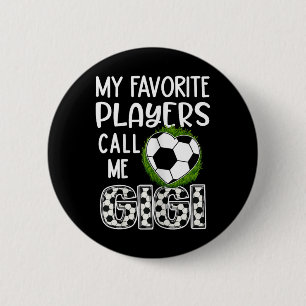 Soccer Gift, My Favourite Players Call Me Gigi, Gr 6 Cm Round Badge