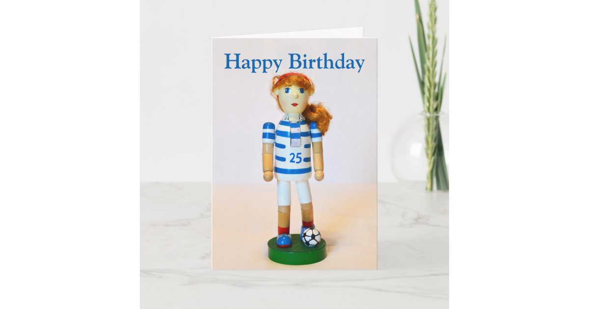 Soccer Girl Nutcracker Happy Birthday Card Zazzle