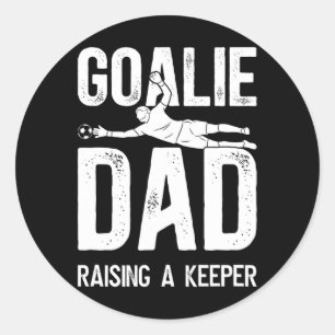 Soccer Goalie Dad Raising A Soccer Keeper Dad Classic Round Sticker