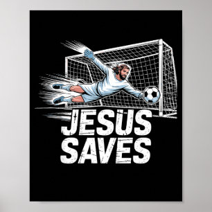 Soccer Goalie Goalkeeper Jesus Saves Christian Soc Poster