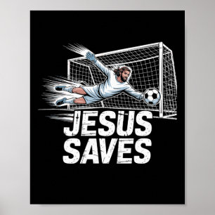 Soccer Goalie Goalkeeper Jesus Saves Christian Soc Poster