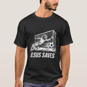 Soccer Goalie Goalkeeper Jesus Saves Christian Soc T-Shirt
