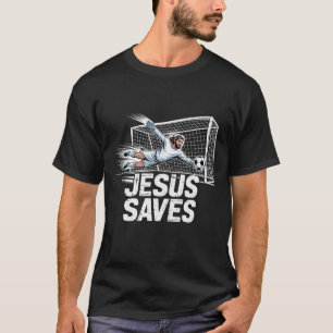 Soccer Goalie Goalkeeper Jesus Saves Christian Soc T-Shirt
