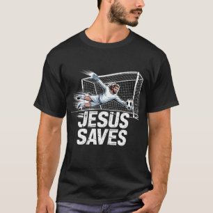 Soccer Goalie Goalkeeper Jesus Saves Christian Soc T-Shirt