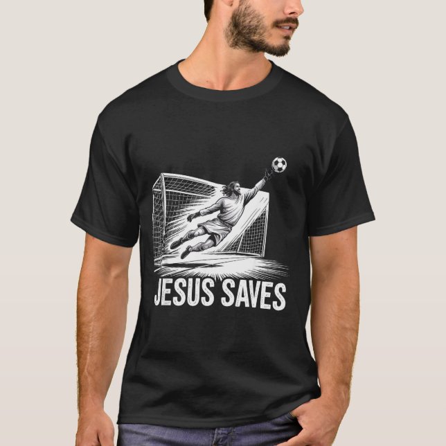 Soccer Goalie Goalkeeper Jesus Saves Christian Soc T-Shirt (Front)