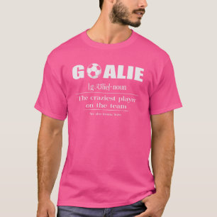 Soccer Goalie Meaning Dictionary Team Player T-Shirt