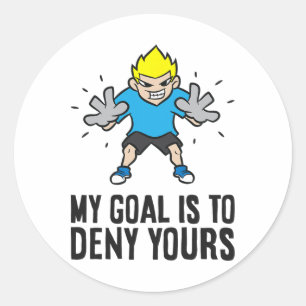 Soccer Goalie - My Goal Is To Deny Yours Classic Round Sticker