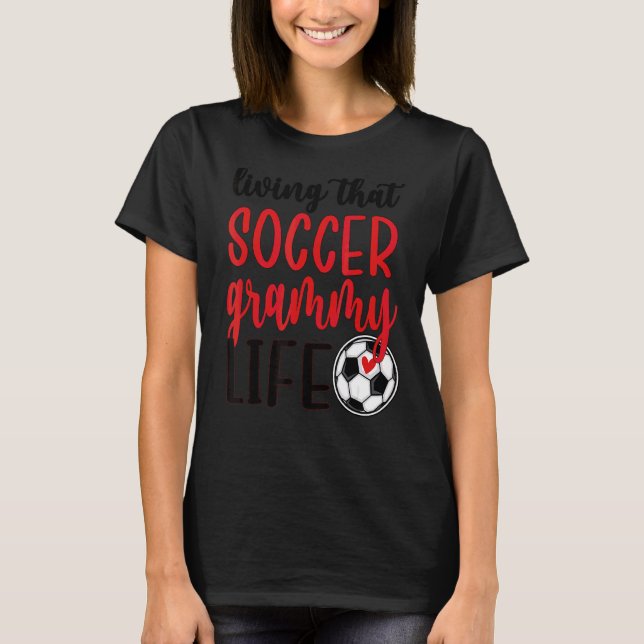 Soccer Grammy Life Soccer Grandma Grammy T-Shirt (Front)