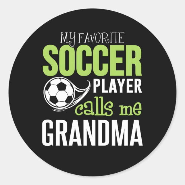 Soccer Grandma My Favourite Player Calls Me Classic Round Sticker (Front)